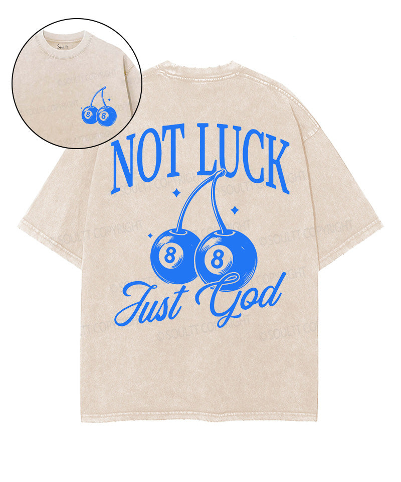 Not Luck Just God Double Sided Unisex Washed Christian T-shirt Hoodie, Sweatshirt | CiraTrend.com (Image 1)