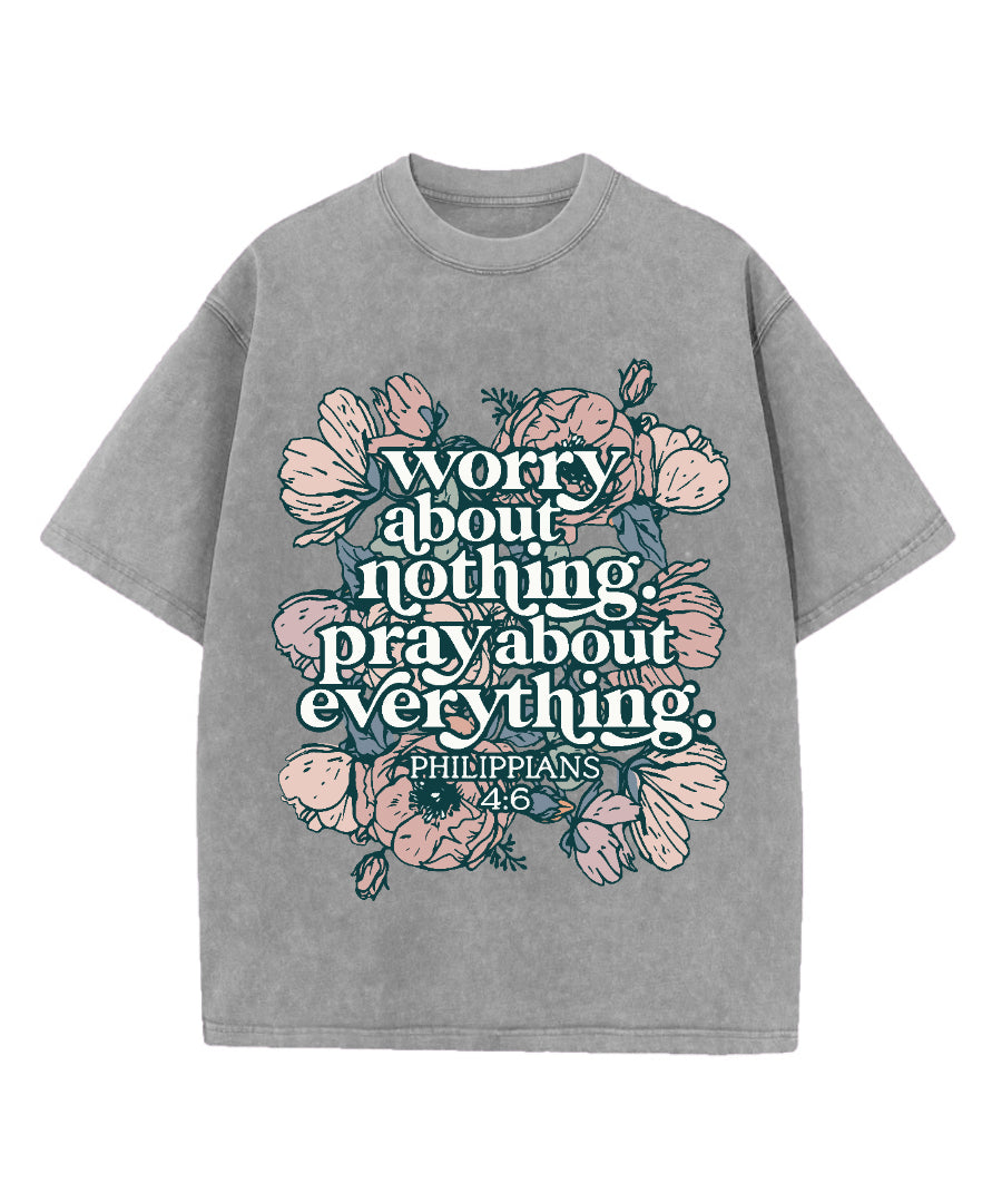 Worry About Nothing Pray About Everything Washed Christian T-shirt Hoodie, Sweatshirt | CiraTrend.com (Image 3)
