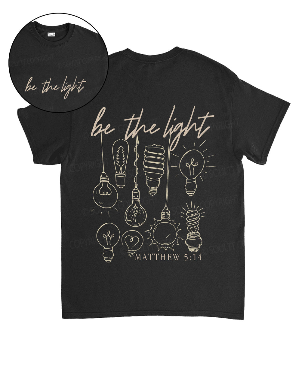 Be The Light Double Sided Unisex Cotton Christian T-Shirt Hoodie, Sweatshirt | CiraTrend.com (Image 1)