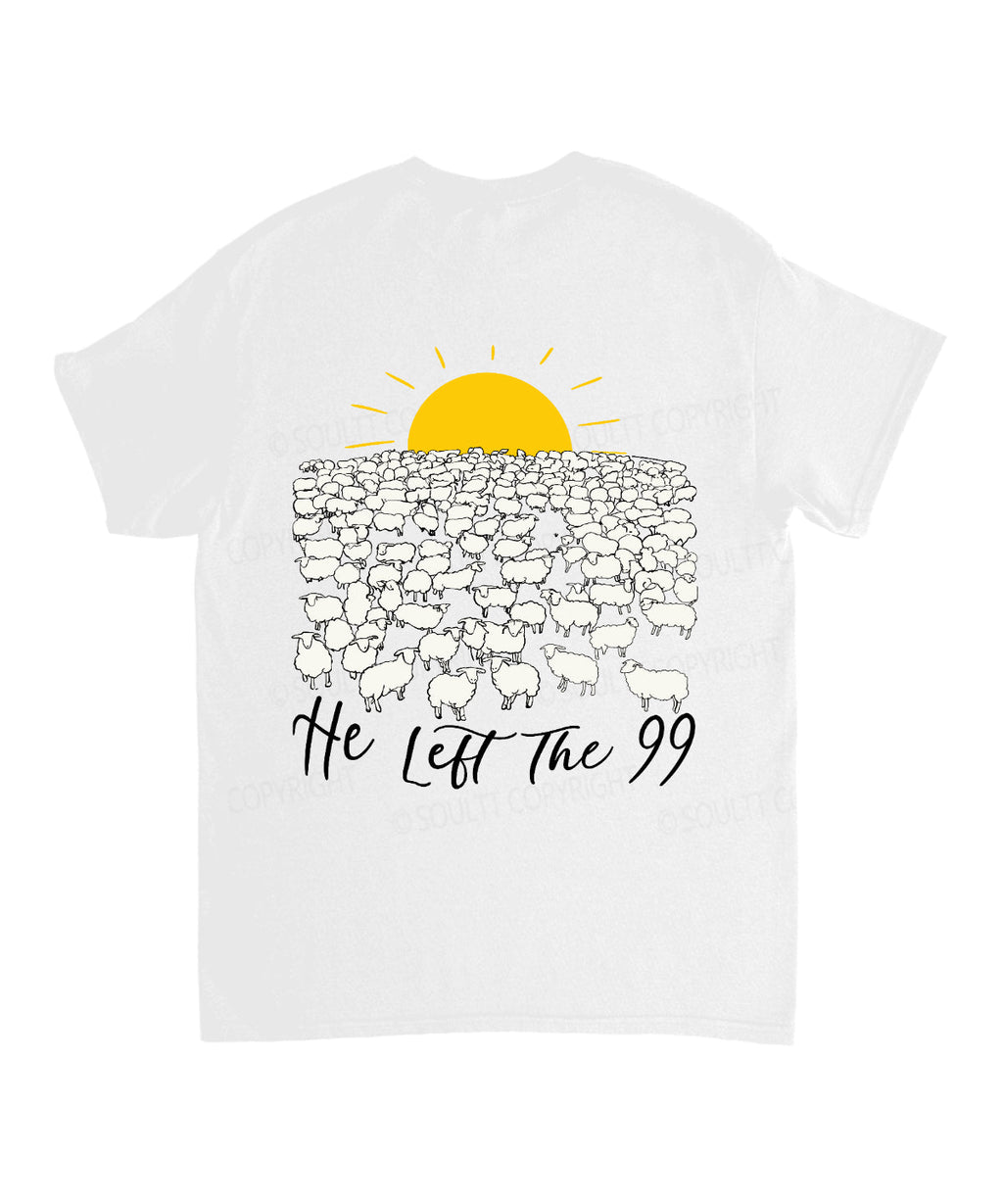 He Left The 99 For Me Double Sided Unisex Cotton Christian T-Shirt Hoodie, Sweatshirt | CiraTrend.com (Image 3)