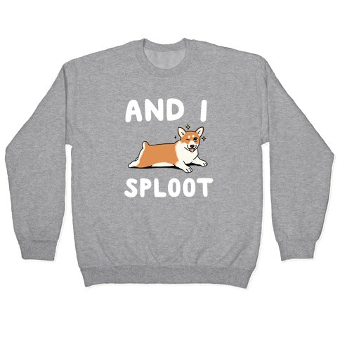 And I Sploot Crewneck Sweatshirt