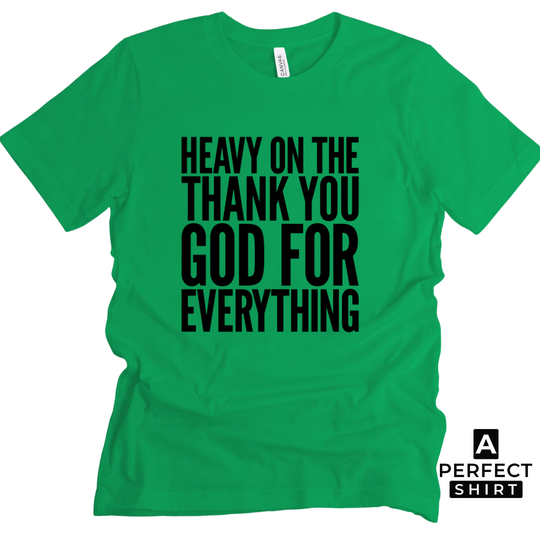 Heavy On The Thank You God For Everything Unisex T-Shirt Hoodie, Sweatshirt | CiraTrend.com (Image 4)
