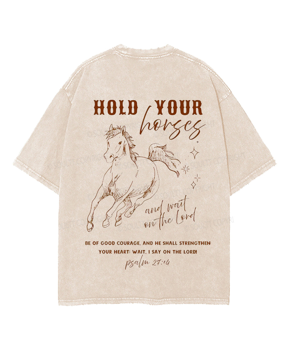 Hold Your Horses Double Sided Washed Christian T-Shirts, Hoodie, Sweatshirt