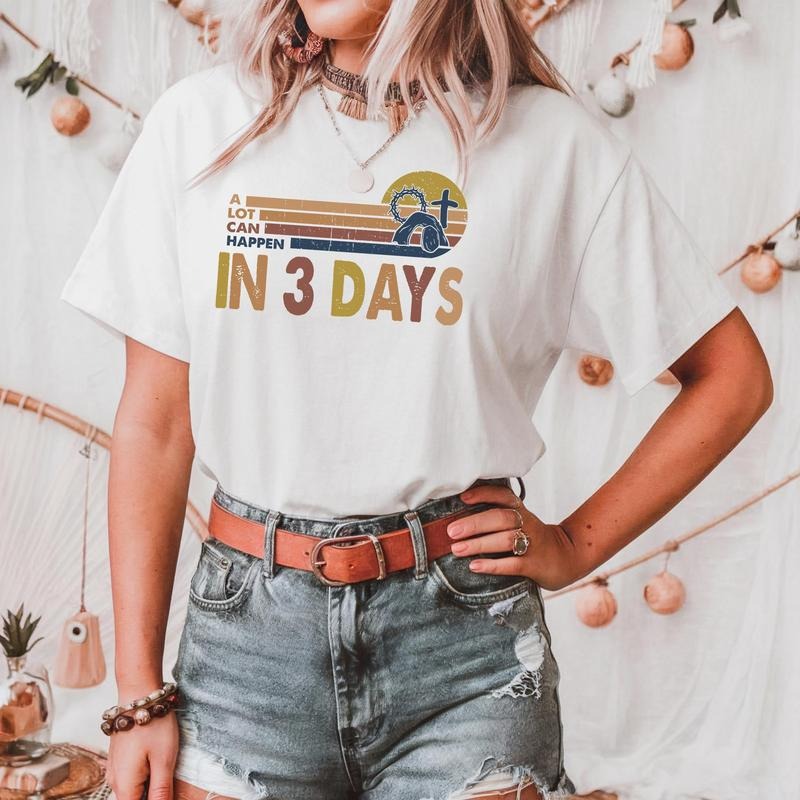 A Lot Can Happen In 3 Days Shirt Retro Christian Easter Tee Easter Church Gift Shirt Religious Easter Gift Jesus Risen Tee  T-shirt, sweater and Hoodie