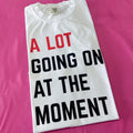A Lot Going On Comfort Colors T-Shirt Hoodie, Sweatshirt | CiraTrend.com