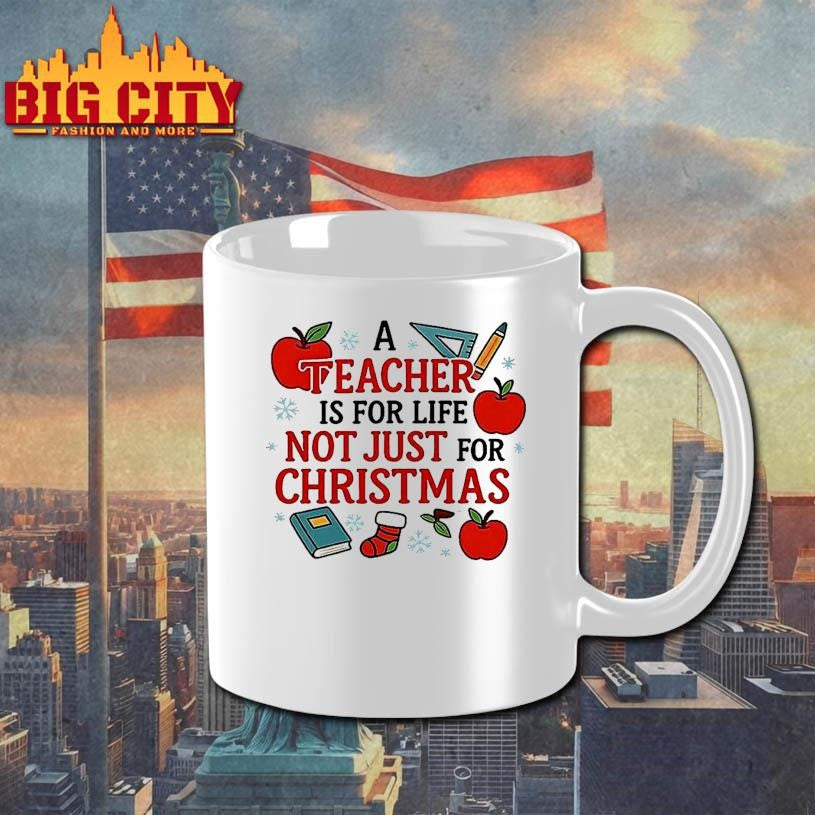 A Teacher Is For Life Not Just For Christmas Meme Shirt