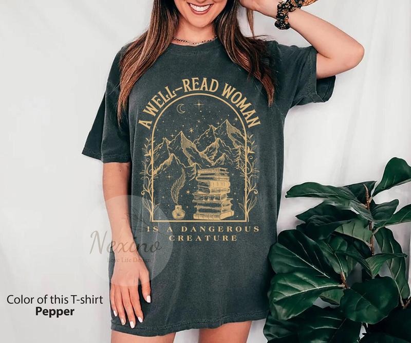 A Well Read Woman Bookish  T-Shirt, Book Lovers Gift Shirts, A Dangerous Creature, Dark Academia, Reader Library Bookish...