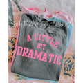 A little bit dramatic T shirt  | Pepper comfort colors t shirt Hoodie, Sweatshirt | CiraTrend.com