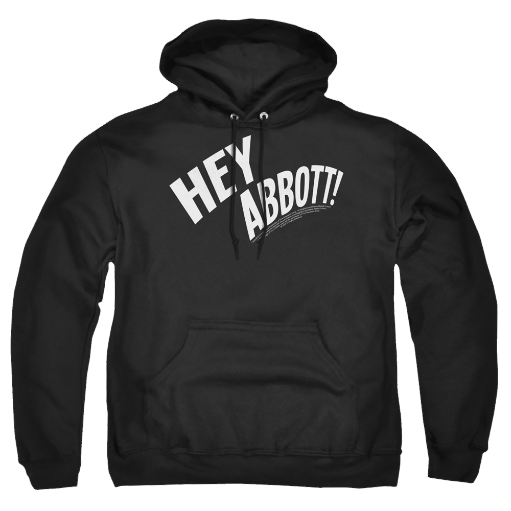 Abbott and Costello Hey Abbott - Pullover Hoodie T-Shirts, Sweatshirt | CiraTrend.com