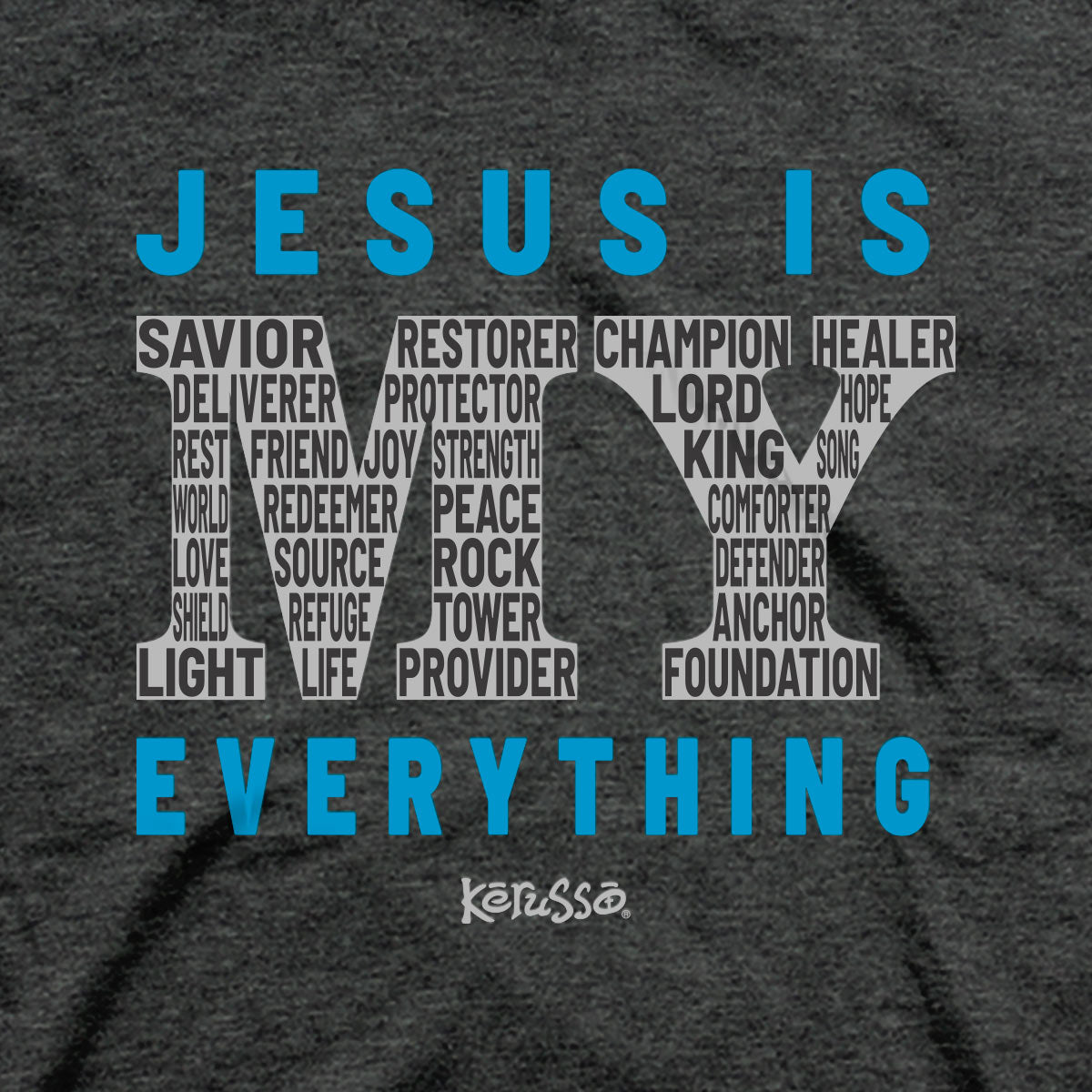 Kerusso Christian Jesus Is My Everything T-Shirts, Hoodie, Sweatshirt
