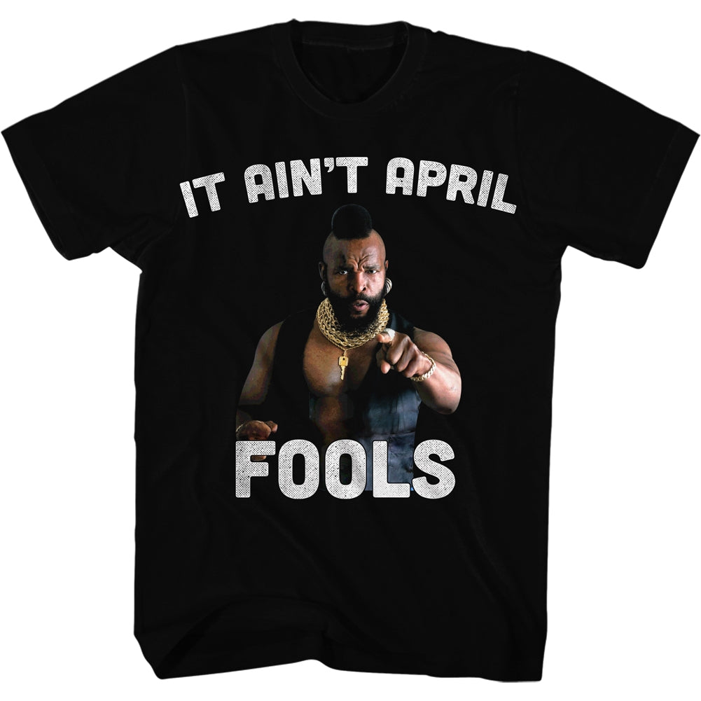 Mr. T Mens S/S T-Shirt - It Aint April Fool - Solid Black Hoodie, Sweatshirt | CiraTrend.com