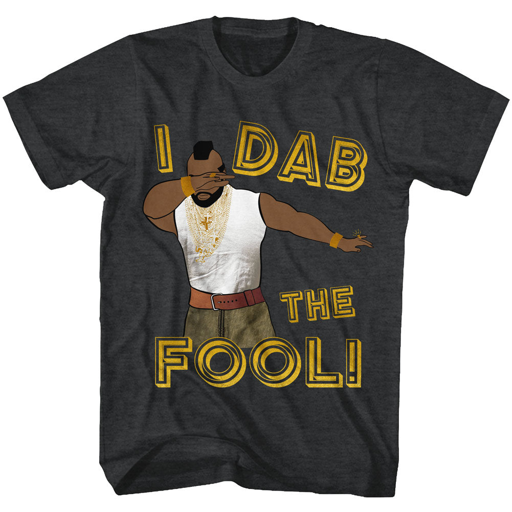Mr. T Mens S/S T-Shirt - Dab The Fool - Heather Black Heather Hoodie, Sweatshirt | CiraTrend.com