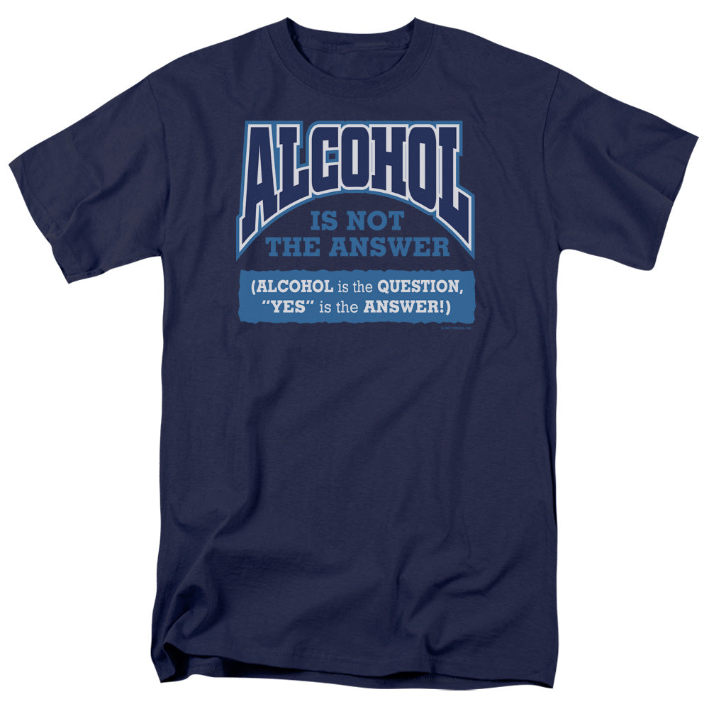 Alcohol Is Not The Answer Mens T Shirt Navy Hoodie, Sweatshirt | CiraTrend.com