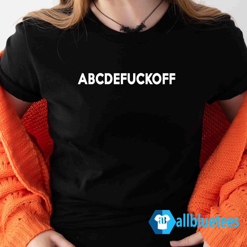Abcdefuckoff Shirt