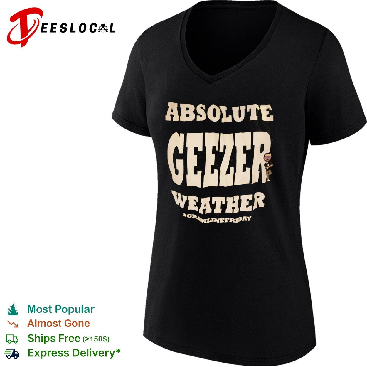 Absolute geezer weather gramlinefriday shirt