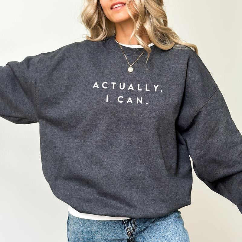 Actually I Can Feminist Sweatshirt, Women Empowerment Crewneck, Empowering Tops for Women, Equal Rights Sweaters, Girl's Power Pullover, Womenswear