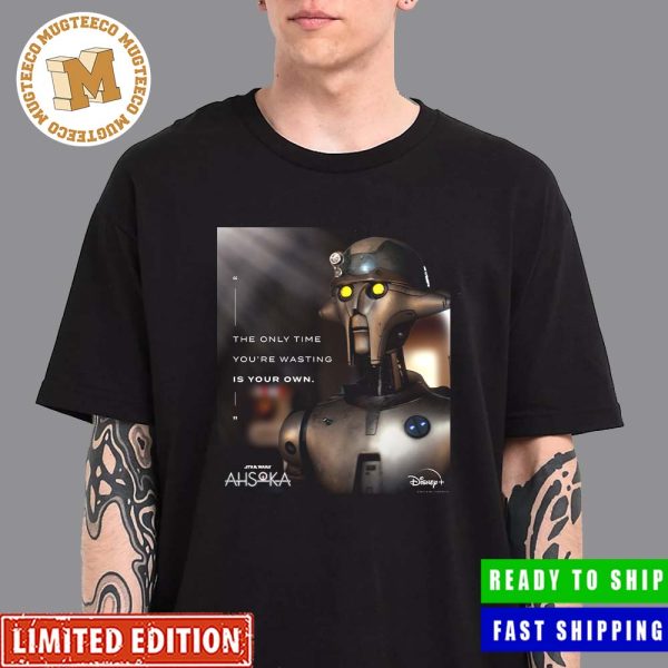 Ahsoka Huyang Motivation The Only Time You’re Wasting Is Your Own Classic T-Shirt