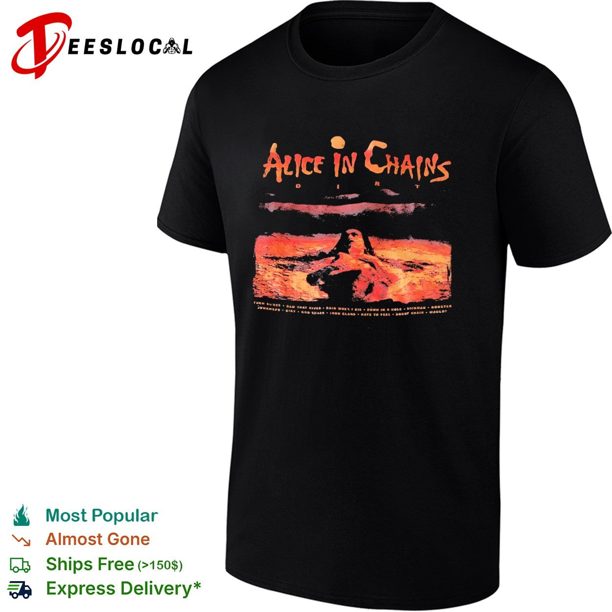 Alice in Chains Dirt Them Bones Dam That River Rain When I Die Down in a Hole shirt