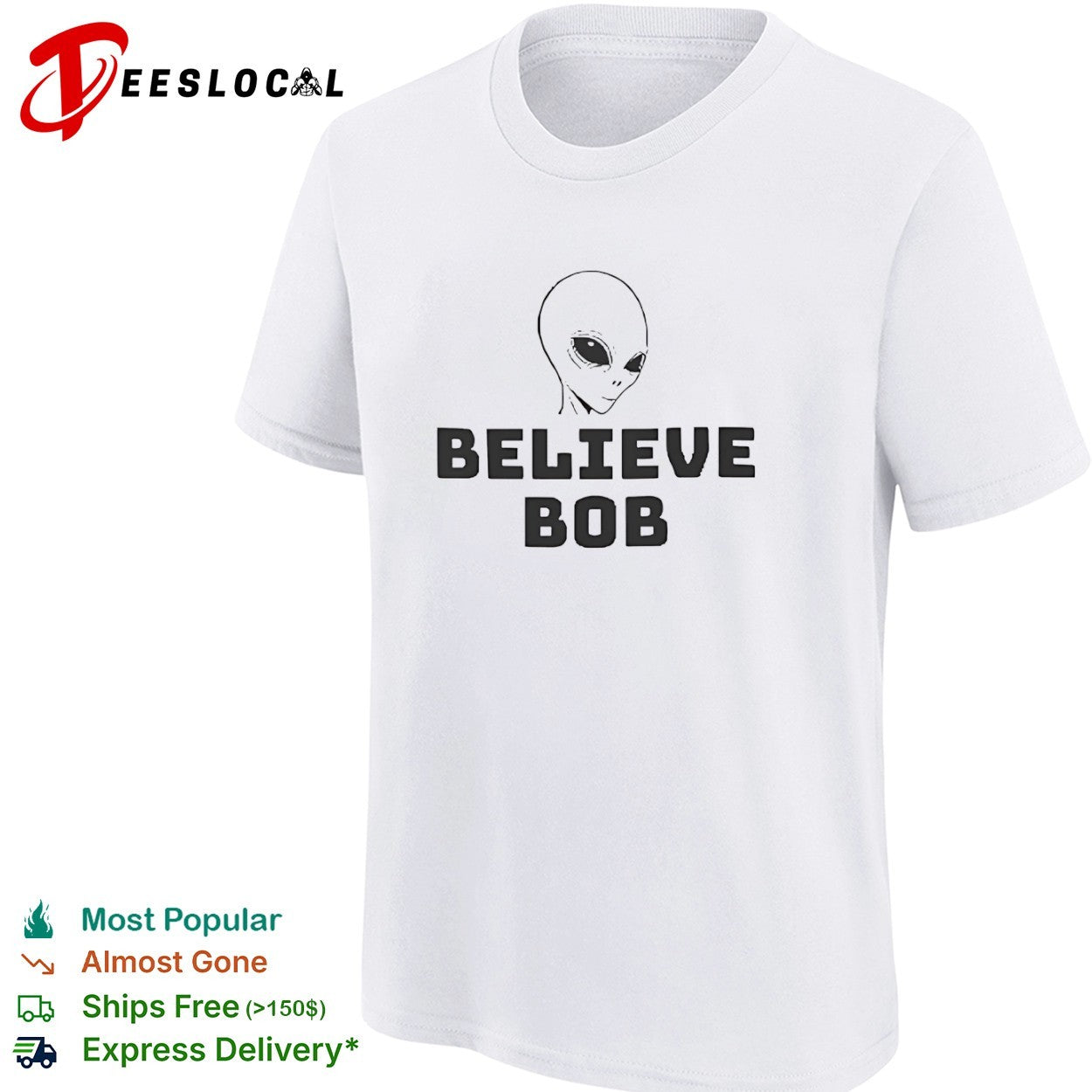 Alien Believe Bob Extraterrestrial UFO Space shirt