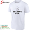 Alien Believe Bob Extraterrestrial UFO Space shirt