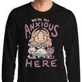 All Anxious Here - Long Sleeve T-Shirt Hoodie, Sweatshirt | CiraTrend.com (Image 1)