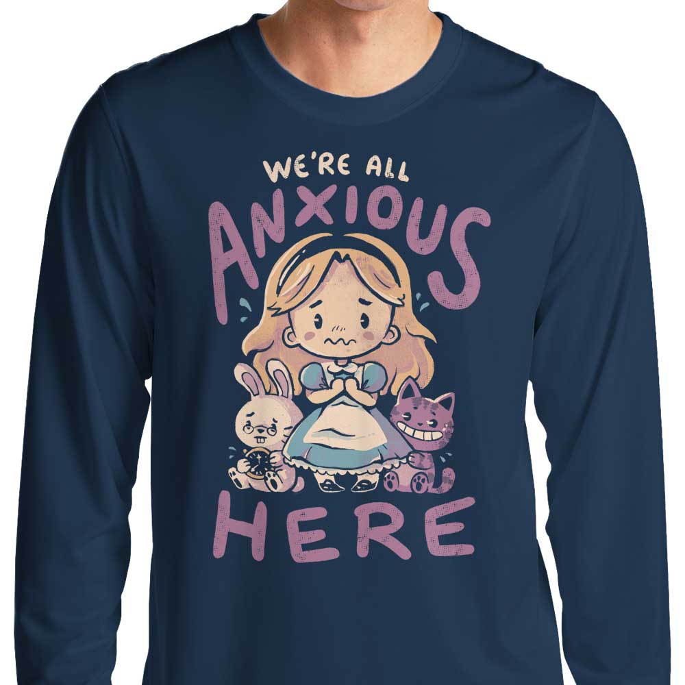All Anxious Here - Long Sleeve T-Shirt Hoodie, Sweatshirt | CiraTrend.com (Image 3)