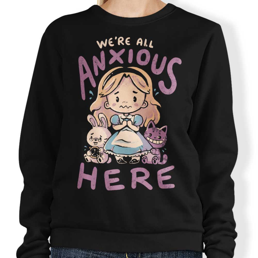 All Anxious Here - Sweatshirt T-Shirts, Hoodie | CiraTrend.com (Image 1)