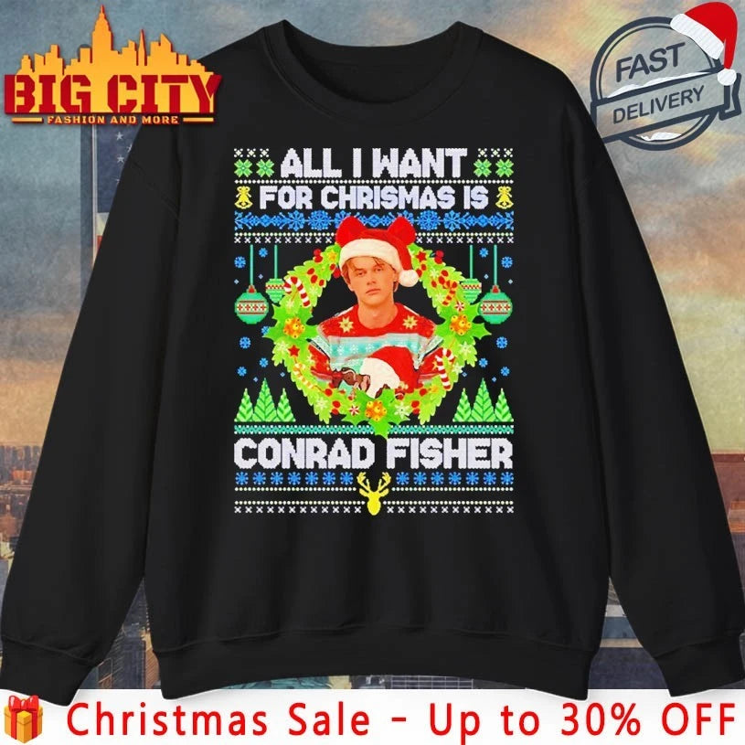 All I Want For Christmas Is Conrad Fisher ugly christmas shirt