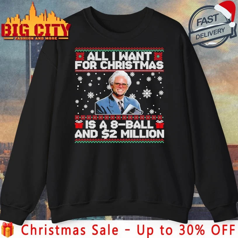All I Want for Christmas Is A 8 Ball And 2 Million Baby Billy ugly christmas shirt