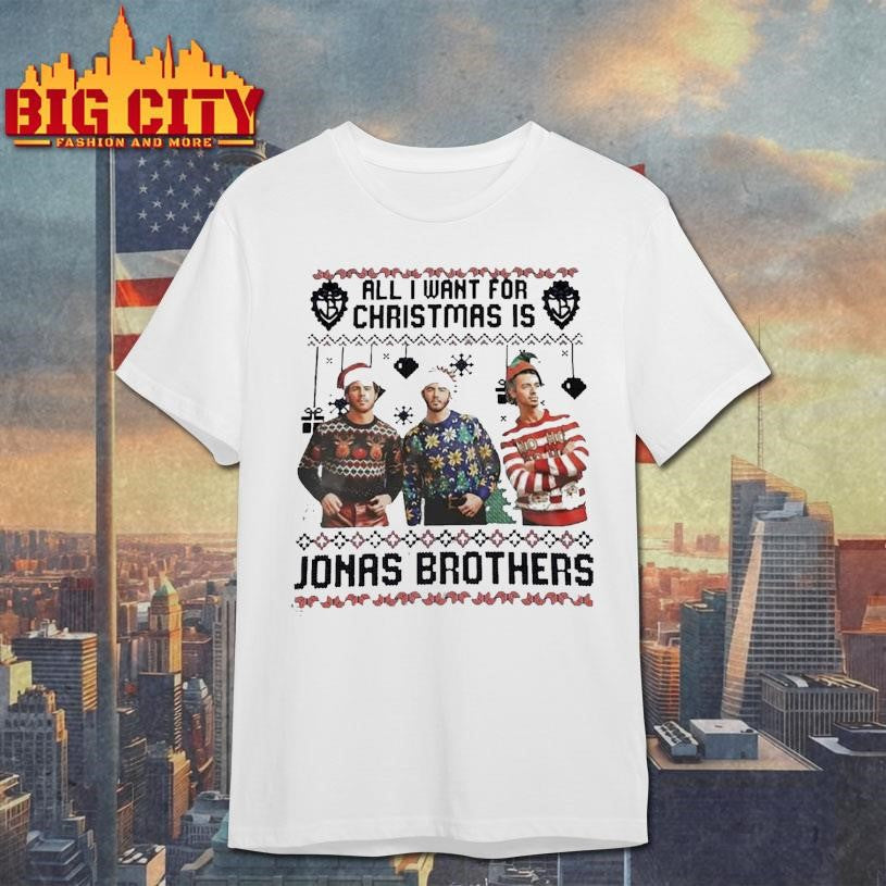All I Want for Christmas Is Joe Jonas Brother Ugly Shirt