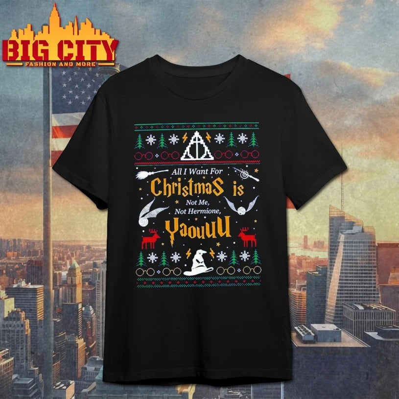 All I Want for Christmas Is Not Me Not Hermione Yaouuu ugly christmas shirt