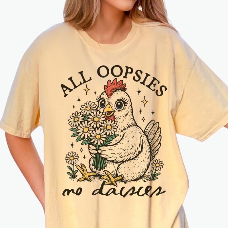 All Oopsies No Daisies Shirt ~ Unisex Apparel Relaxed Fit Printed In The USA Clothing Womenswear Casual Comfort Cotton...