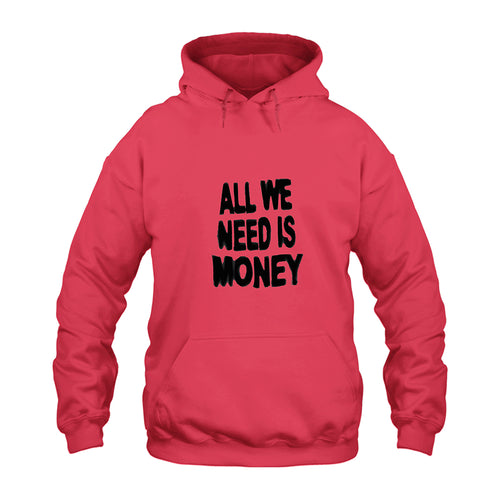 All We Need is Money Hoodie