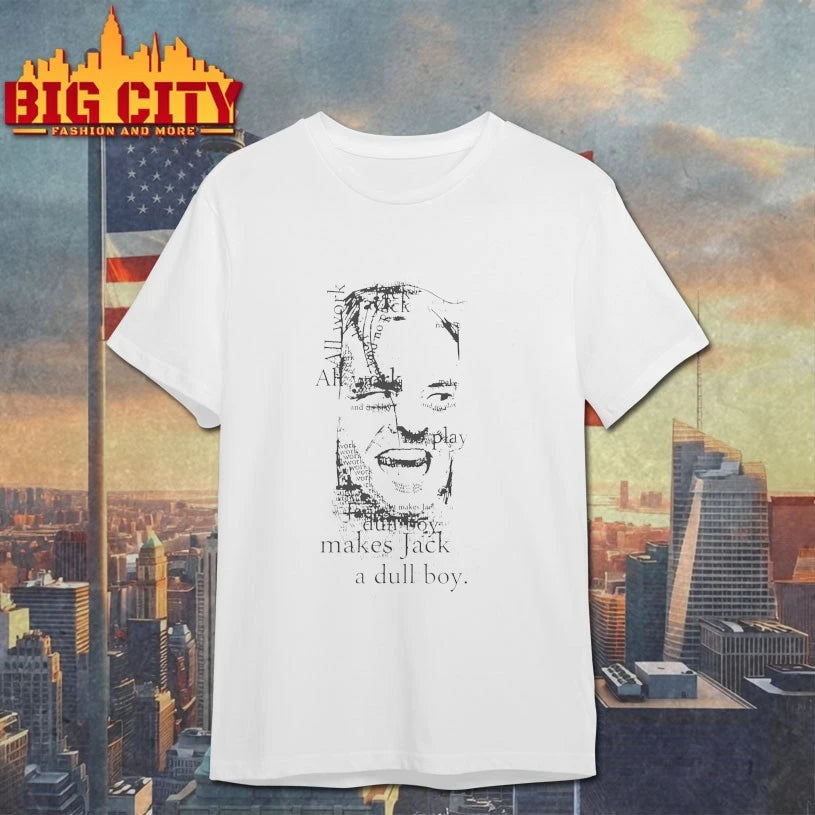All Work And No Play Makes Jack A Dull Boy shirt