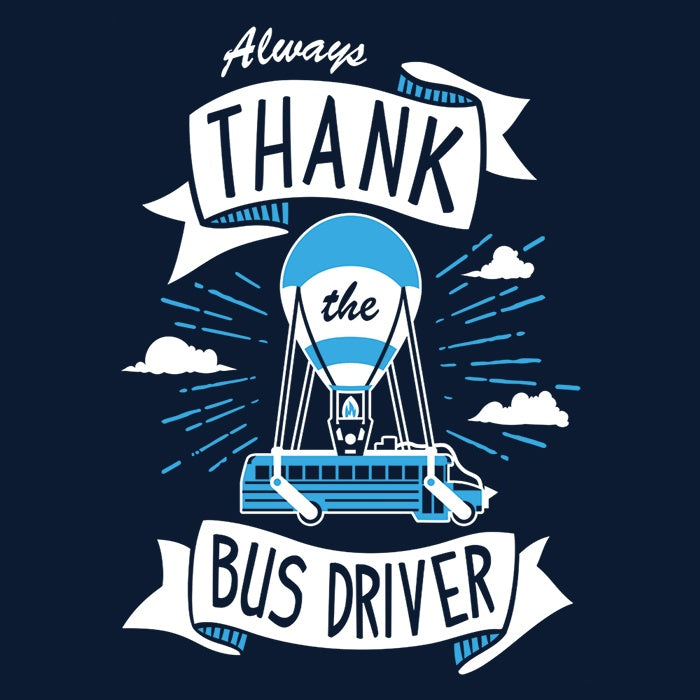 Always Thank Bus Driver T-Shirts, Hoodie, Sweatshirt