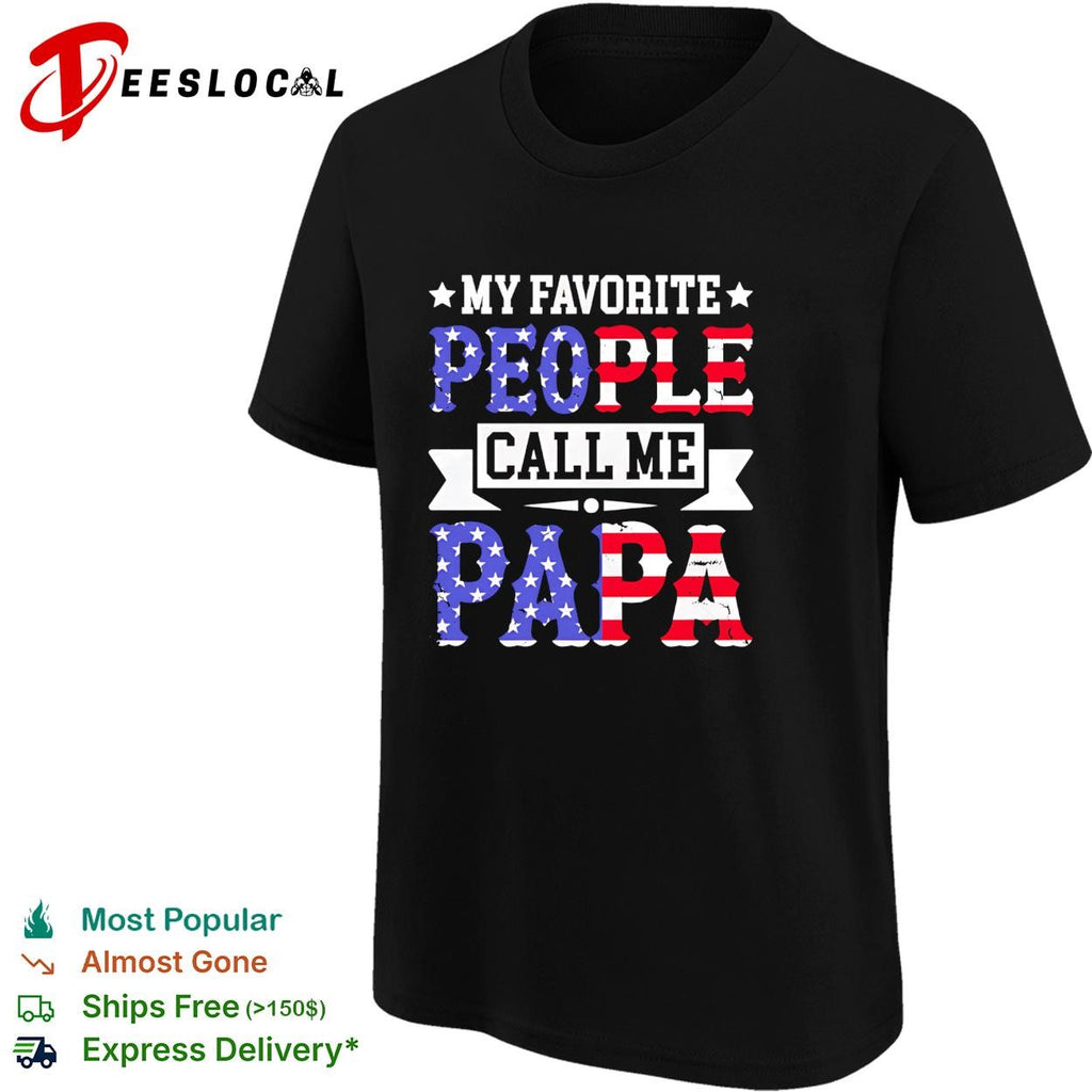 American father flag letters my favorite people call me papa shirt