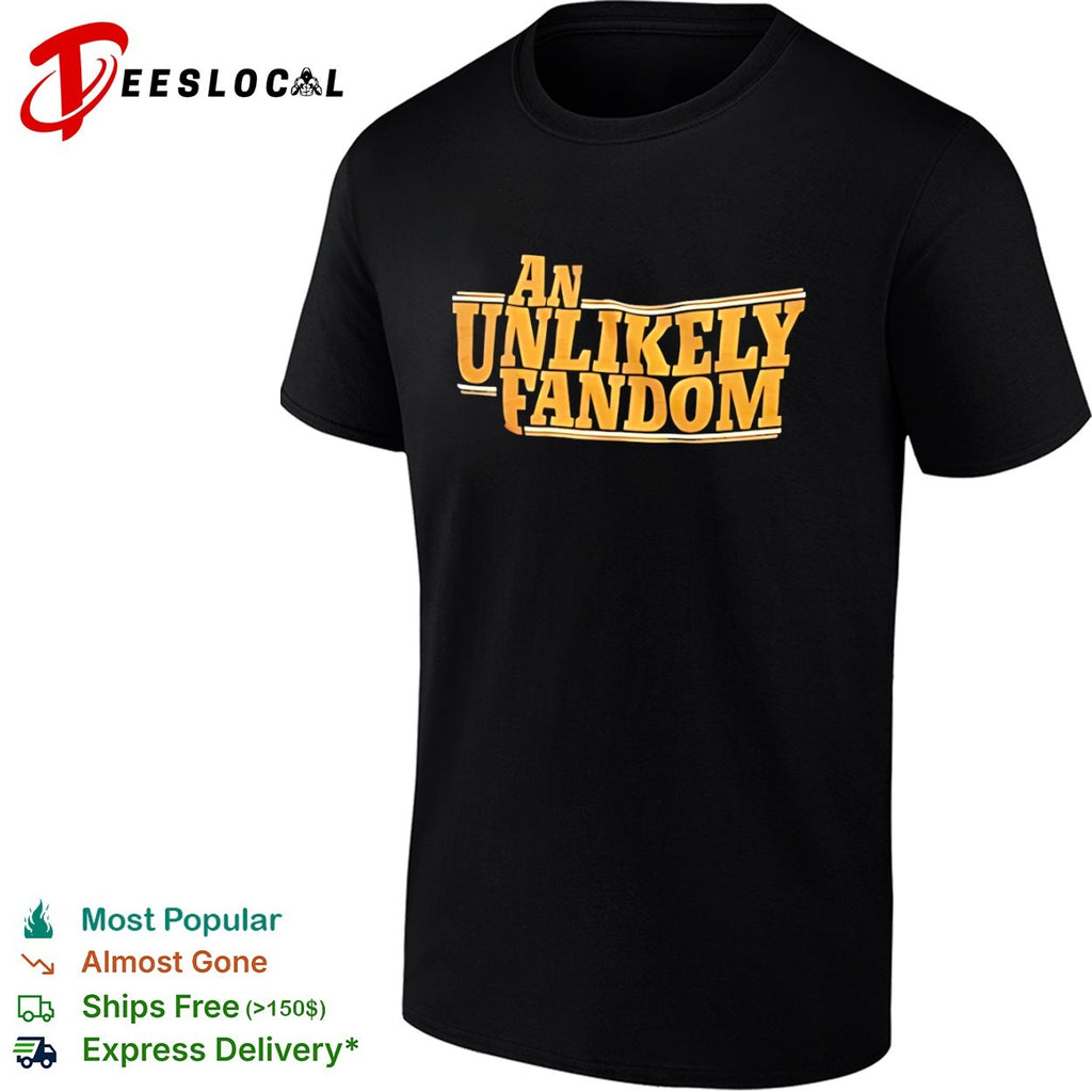 An Unlikely Fandom shirt