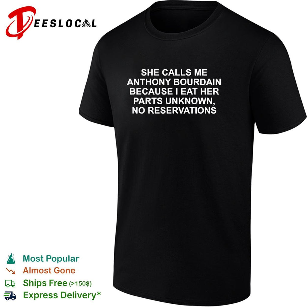 Anthony Bourdain parts unknown no reservations quote shirt