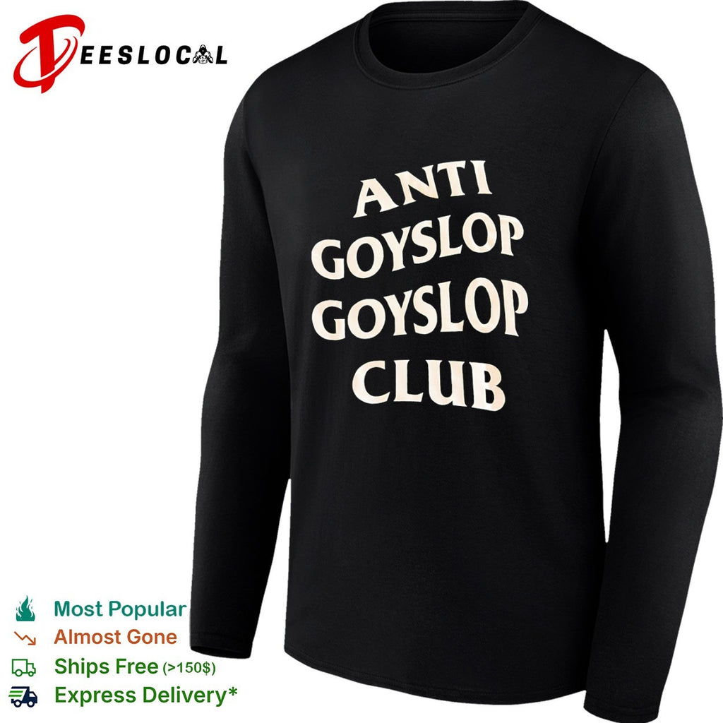 Anti Goyslop Goyslop Club shirt