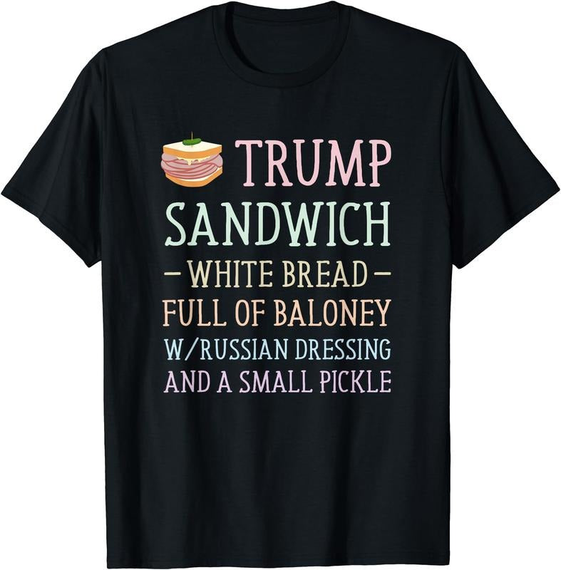 Anti Trump Sandwich Sign Funny T-Shirt | Unisex Cotton Tee Gift, Size S-5XL Hoodie, Sweatshirt | CiraTrend.com