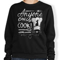 Anyone Can Cook - Sweatshirt T-Shirts, Hoodie | CiraTrend.com (Image 1)