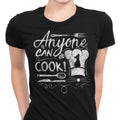 Anyone Can Cook - Women's Apparel T-Shirts, Hoodie, Sweatshirt | CiraTrend.com (Image 1)