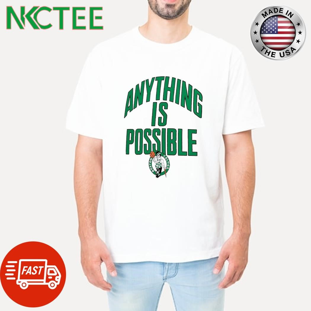 Anything is possible Boston Celtics logo shirt