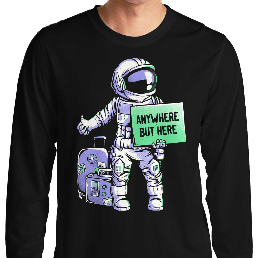 Anywhere But Here - Long Sleeve T-Shirt Hoodie, Sweatshirt | CiraTrend.com (Image 3)