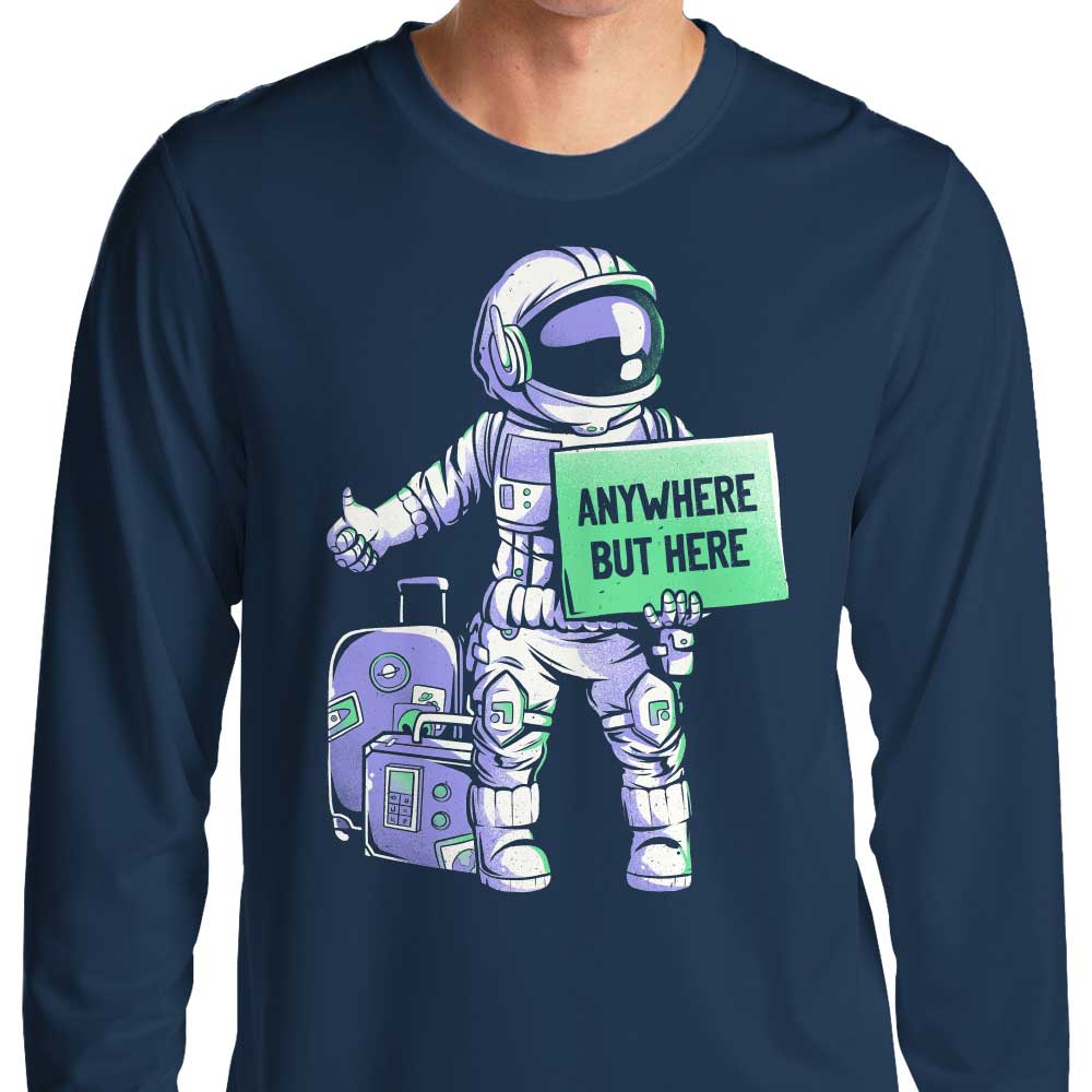 Anywhere But Here - Long Sleeve T-Shirt Hoodie, Sweatshirt | CiraTrend.com (Image 1)