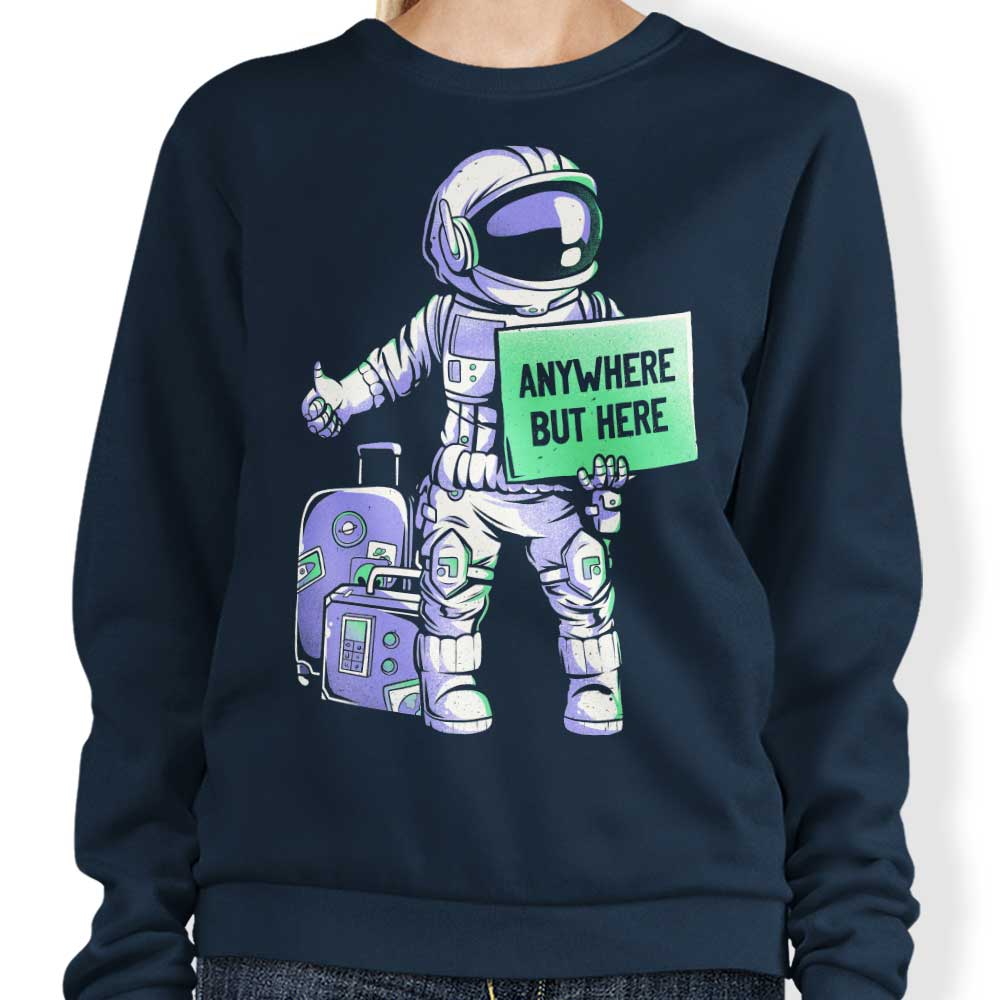 Anywhere But Here - Sweatshirt T-Shirts, Hoodie | CiraTrend.com (Image 1)