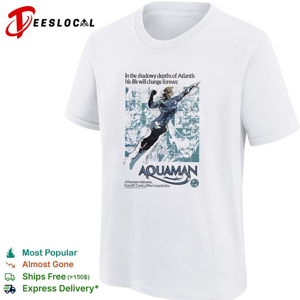 Aquaman In the shadowy depths of Atlantis his life will change forever shirt