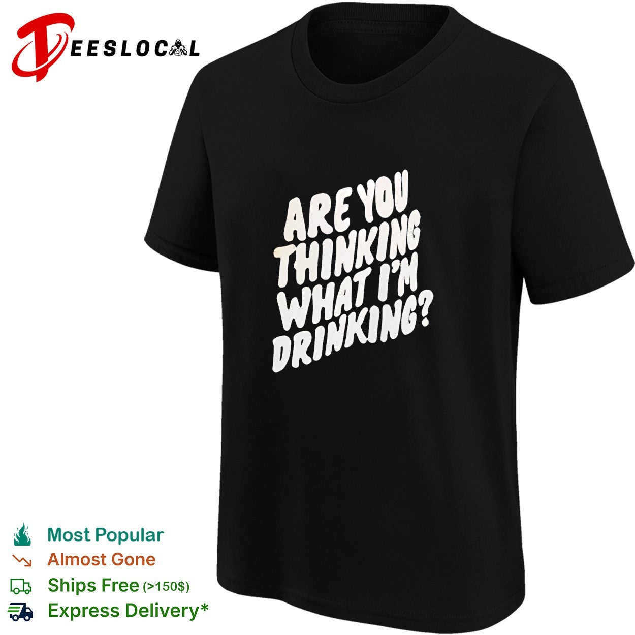Are you thinking what I’m drinking shirt