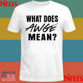 Asap Rocky What Does Awge Mean T-shirt