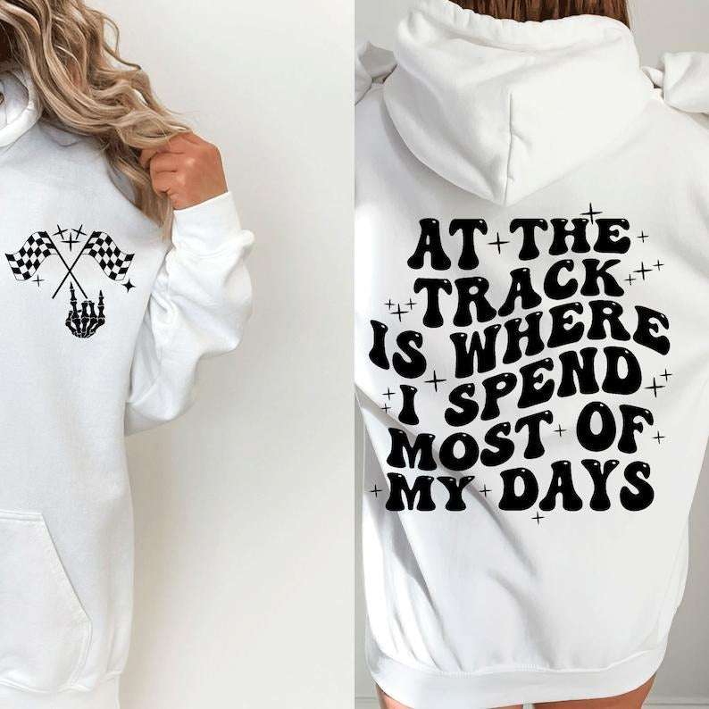 At the track is where I spend most of my days , race car , racing , trendy race T-Shirts, Hoodie, Sweatshirt | CiraTrend.com
